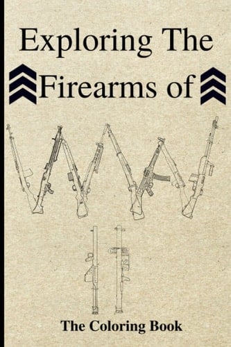 Exploring The Firearms of WW2: The Coloring Book