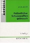 Polizeilicher Schusswaffengebrauch