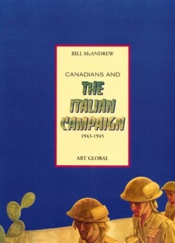 Canadians and the Italian Campaign: 1943-1945