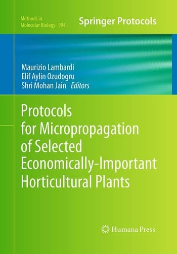 Protocols for Micropropagation of Selected Economically-Important Horticultural Plants