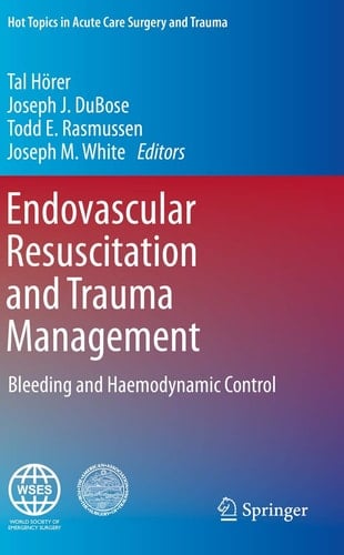 Endovascular Resuscitation and Trauma Management Bleeding and Haemodynamic Control