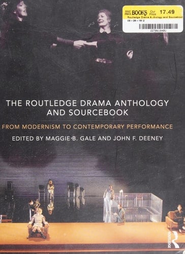 The Routledge Drama Anthology and Sourcebook From Modernism to Contemporary Performance