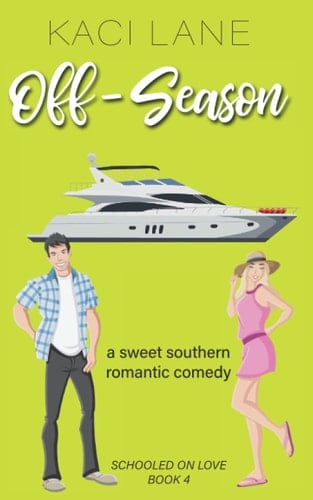 Off-Season: A Billionaire Beach, Sweet Southern Romantic Comedy (Schooled on Love: Clean, Southern Romantic Comedy)