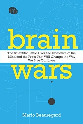 Brain Wars The Scientific Battle Over The Existence Of The Mind