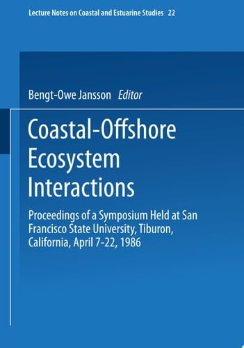 Coastal-Offshore Ecosystem Interactions Proceedings of a Symposium sponsored by SCOR, UNESCO, San Francisco Society, California Sea Grant Program, and U.S. Dept. of Interior, Mineral Management Service held at San Francisco State University, Tiburon, California, April 7–22, 1986