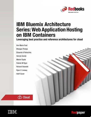IBM Bluemix Architecture Series: Web Application Hosting on IBM Containers