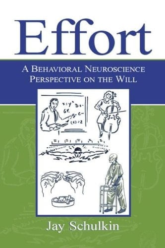 Effort A Behavioral Neuroscience Perspective on the Will