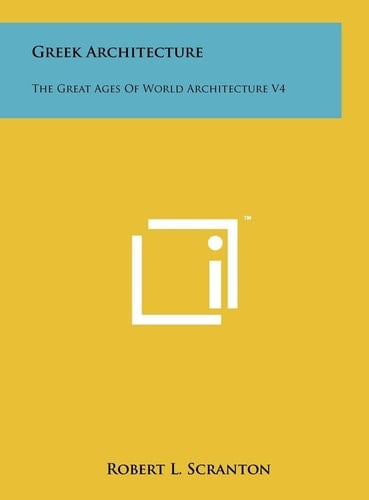Greek Architecture The Great Ages Of World Architecture V4