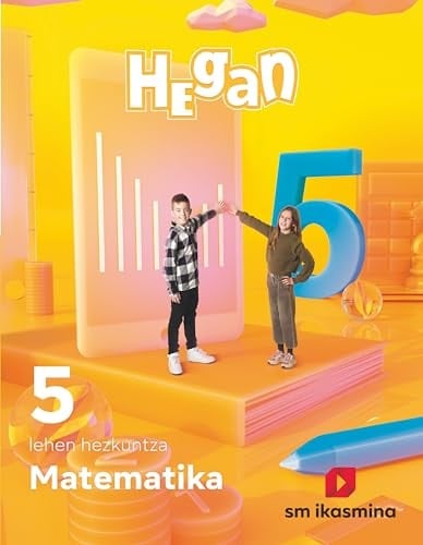 Matematika. Lehen Hezkuntza 5. Hegan