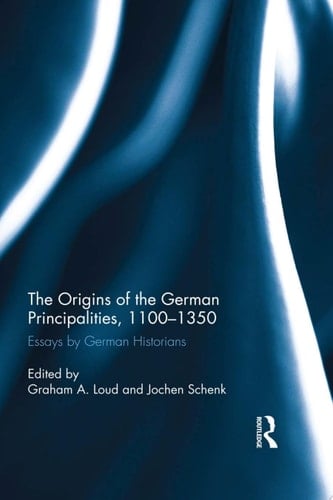 The Origins of the German Principalities, 1100-1350 Essays by German Historians