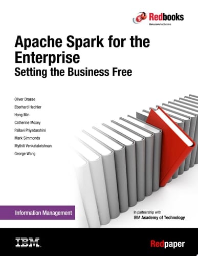Apache Spark for the Enterprise: Setting the Business Free