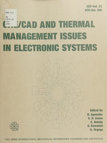 CAE - CAD & Thermal Management Issues in Electronic Systems: Proceedings, Asme International Mechanical Engineering Congress & Exposition, Dallas, Tx. 1997 (Eep Htd Series Volumes 23 and 356)
