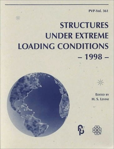 Structures Under Extreme Loading Conditions, 1998 Presented at the 1998 ASME/JSME Joint Pressure Vessels and Piping Conference, San Diego, California, July 26-30, 1998