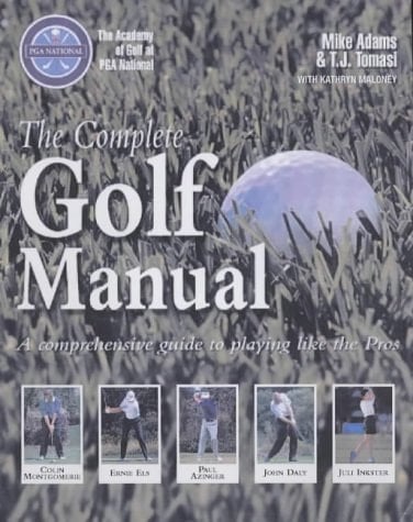 The Complete Golf Manual A Comprehensive Guide to Playing Like the Pros