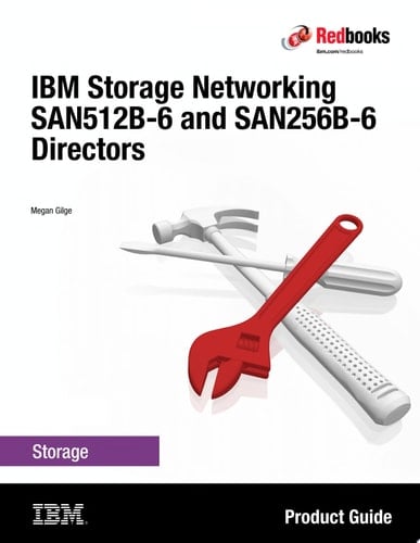 IBM Storage Networking SAN512B-6 and SAN256B-6 Directors