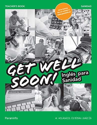 Get well soon! Inglés para sanidad TEACHER ́S BOOK