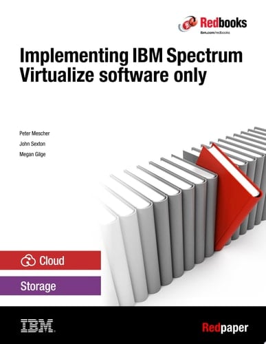 Implementing IBM Spectrum Virtualize software only