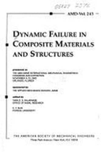 Dynamic Failure in Composite Materials & Structures: Presented at the 2000 Asme International Mechanical Engineering Congress and Exposition, November 5-10, 2000, Orlando, Florida (Amd Series)