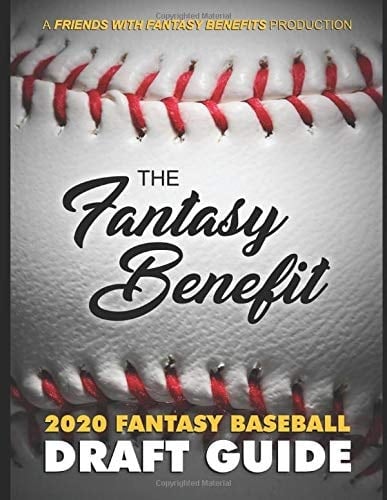 The Fantasy Benefit: Friends with Fantasy Benefits 2020 Fantasy Baseball Draft Guide