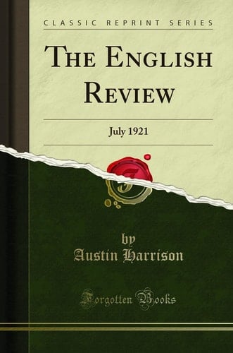 The English Review July 1921 (Classic Reprint)