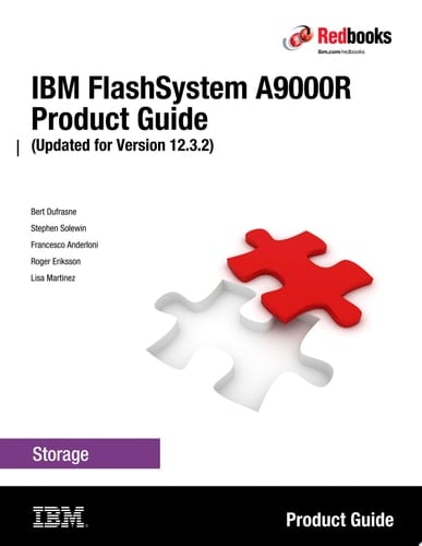 IBM FlashSystem A9000R Product Guide (Version 12.3.2)