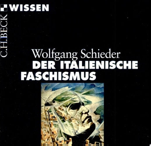 Der italienische Faschismus 1919 - 1945