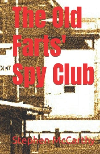 The Old Farts' Spy Club (Pat O'Sullivan Spy Club)