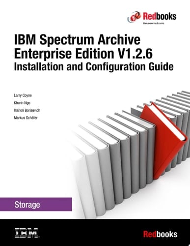 IBM Spectrum Archive Enterprise Edition V1.2.6 Installation and Configuration Guide