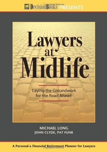 Lawyers at Midlife: Laying the Groundwork for the Road Ahead