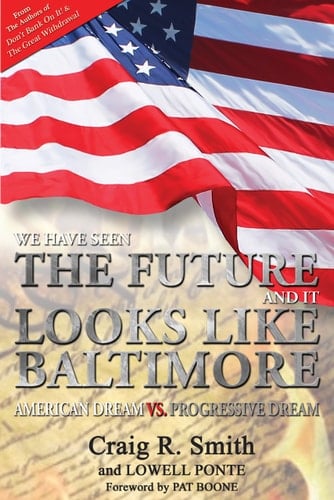 We Have Seen the Future and It Looks Like Baltimore Progressive Dream Vs. American Dream