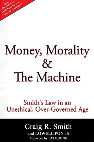 Money, Morality and the Machine Smith's Law in an Unethical, Over-Governed Age