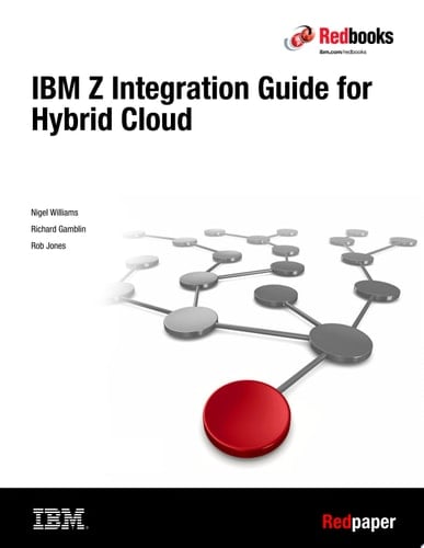 IBM Z Integration Guide for Hybrid Cloud