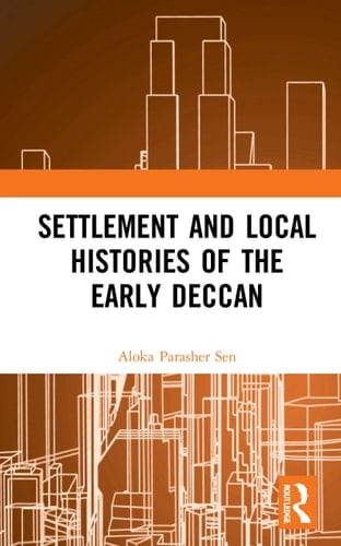 Settlement and Local Histories of the Early Deccan