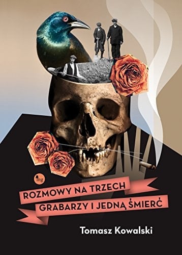 Rozmowy na trzech grabarzy i jedną śmierć