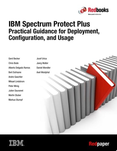 IBM Spectrum Protect Plus Practical Guidance for Deployment, Configuration, and Usage