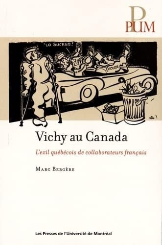 Vichy au Canada l'exil québécois de collaborateurs français