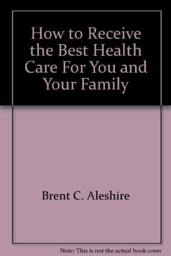 How to Receive the Best Health Care For You and Your Family