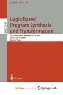 Logic Based Program Synthesis and Transformation 10th International Workshop, LOPSTR 2000 London, UK, July 24-28, 2000 Selected Papers