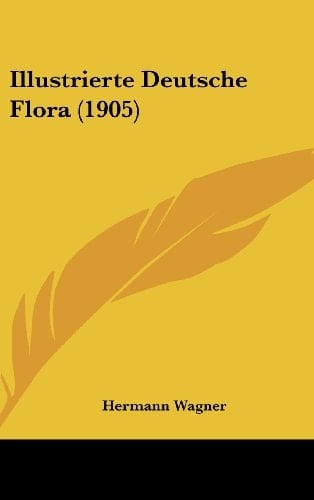 Illustrierte Deutsche Flora (1905) (German Edition)