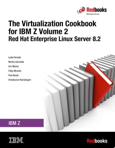 The Virtualization Cookbook for IBM Z Volume 2: Red Hat Enterprise Linux 8.2