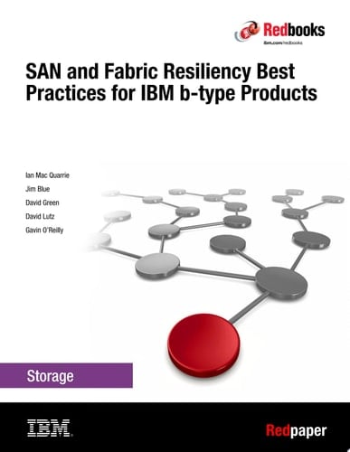 SAN and Fabric Resiliency Best Practices for IBM b-type Products