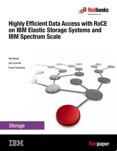 Highly Efficient Data Access with RoCE on IBM Elastic Storage Systems and IBM Spectrum Scale
