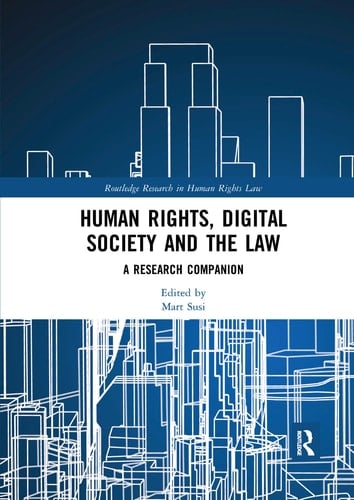 Human Rights, Digital Society, and the Law A Research Companion