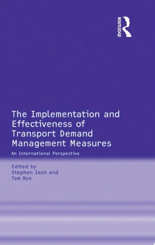 The Implementation and Effectiveness of Transport Demand Management Measures An International Perspective