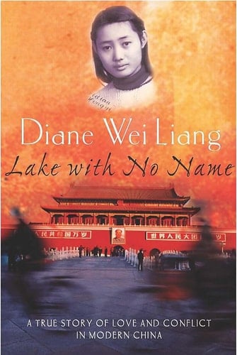 Lake with No Name A True Story of Love and Conflict in Modern China