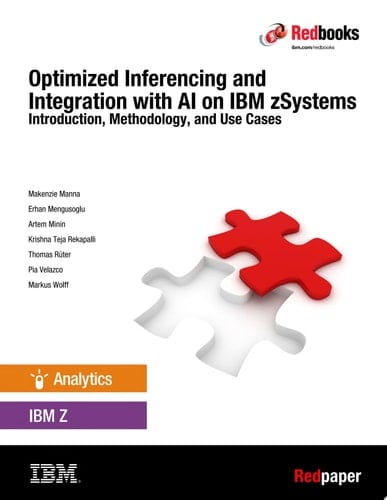 Optimized Inferencing and Integration with AI on IBM zSystems: Introduction, Methodology, and Use Cases