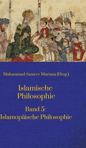 Islamische Philosophie Band 5: Islamopäische Philosophie