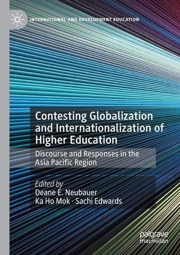 Contesting Globalization and Internationalization of Higher Education Discourse and Responses in the Asia Pacific Region