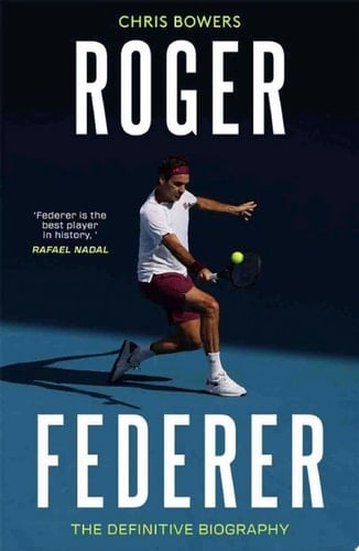 Roger Federer The Definitive Biography