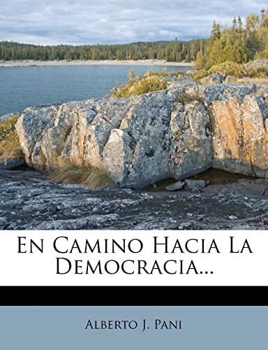 En Camino Hacia La Democracia... (Spanish Edition)